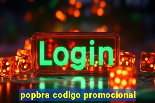 popbra codigo promocional